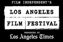 Film Independent's Los Angeles Film Festival presented by Los Angeles Times
