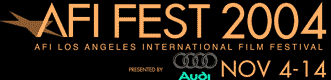 AFI Fest 2004 presented by Audi