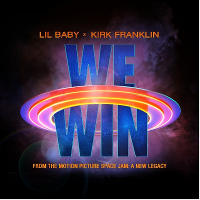 We Win (Space Jam: A New Legacy) by Lil Baby & Kirk Franklin