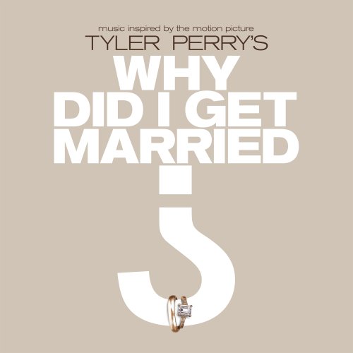 Why Did I Get Married?: Music from and Inspired by the Motion Picture